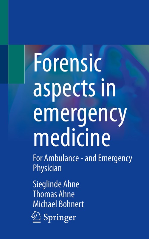 Forensic aspects in emergency medicine by Sieglinde Ahne | ISBN-13 9783662659489 | 2th Edition