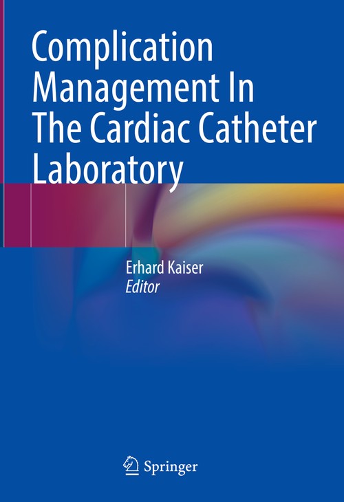 Complication Management In The Cardiac Catheter Laboratory by Erhard Kaiser | ISBN-13 9783662660928