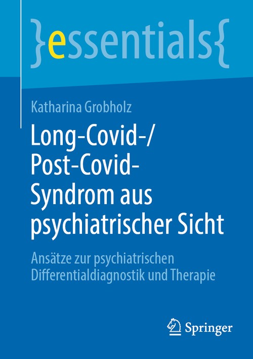 Long-Covid-/Post-Covid-Syndrom aus psychiatrischer Sicht by Katharina Grobholz | ISBN-13 9783662675038