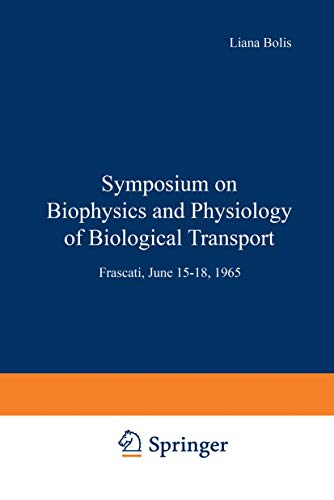 Symposium on Biophysics and Physiology of Biological Transport by Liana Bolis