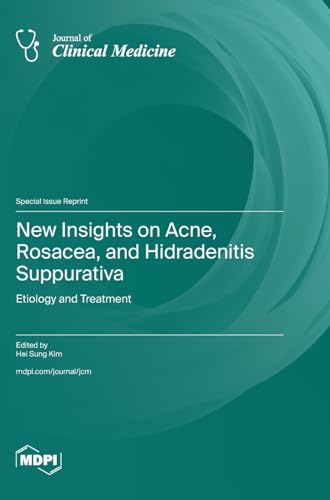 New Insights on Acne, Rosacea, and Hidradenitis Suppurativa by Hei Sung Kim