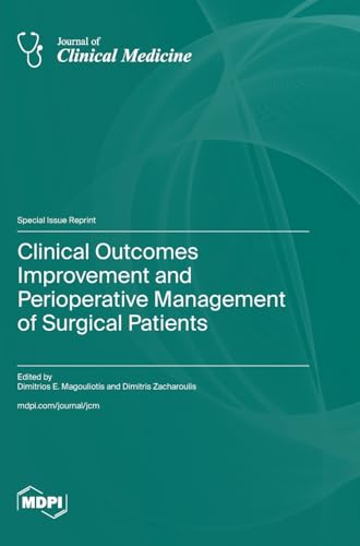 Clinical Outcomes Improvement and Perioperative Management of Surgical Patients by Dimitrios E Magouliotis ISBN 9783725804719