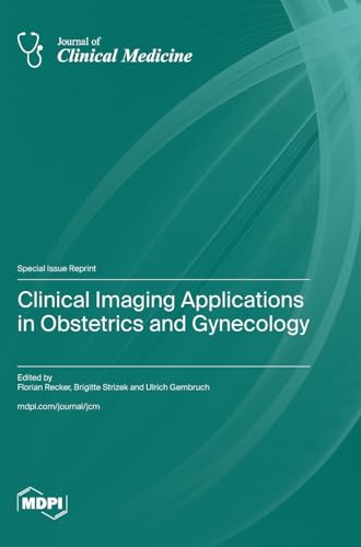 Clinical Imaging Applications in Obstetrics and Gynecology by Florian Recker ISBN 9783725805174