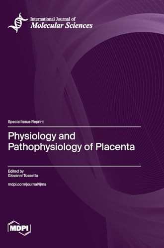 Physiology and Pathophysiology of Placenta by Giovanni Tossetta ISBN 9783725807925