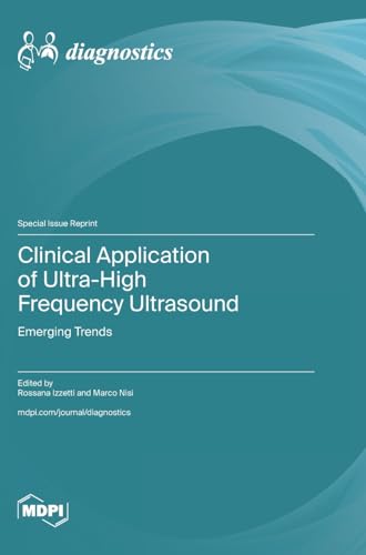 Clinical Application of Ultra-High Frequency Ultrasound by Rossana Izzetti ISBN 9783725810529