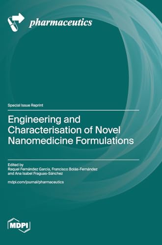 Engineering and Characterisation of Novel Nanomedicine Formulations by Francisco Bolsfernndez ISBN 9783725810963