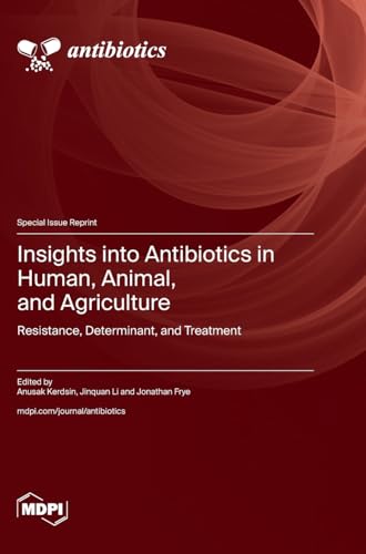Insights into Antibiotics in Human, Animal, and Agriculture by Anusak Kerdsin ISBN 9783725813926