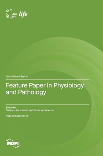 Feature Paper in Physiology and Pathology by Stefanos Roumeliotis ISBN 9783725821761
