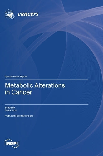 Metabolic Alterations in Cancer by Paola Tucci ISBN 9783725837595