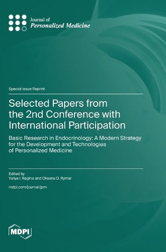 Selected Papers from the 2nd Conference with International Participation "Basic Research in Endocrinology by Yuliya I Ragino ISBN 9783725840182