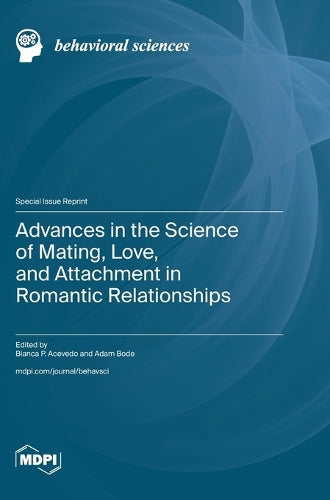 Advances in the Science of Mating, Love, and Attachment in Romantic Relationships by Bianca P Acevedo ISBN 9783725840342
