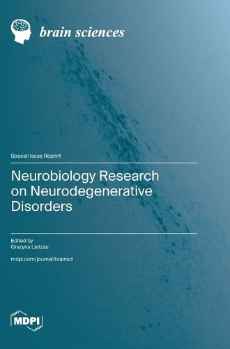 Neurobiology Research on Neurodegenerative Disorders by Grazyna Lietzau ISBN 9783725842391