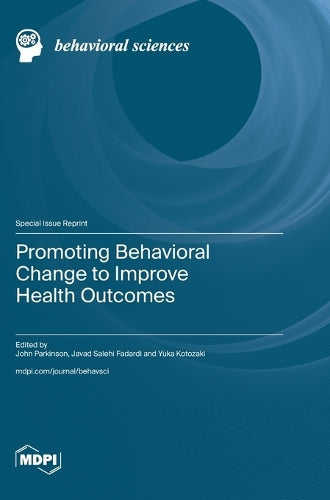 Promoting Behavioral Change to Improve Health Outcomes by John Parkinson ISBN 9783725845118