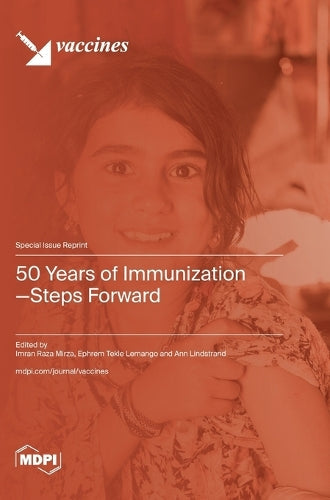 50 Years of Immunization-Steps Forward by Imran Raza Mirza ISBN 9783725846856