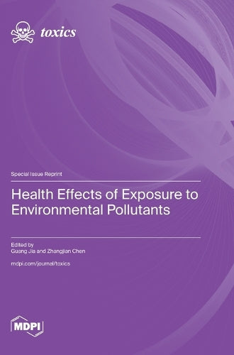 Health Effects of Exposure to Environmental Pollutants by Guang Jia ISBN 9783725847471