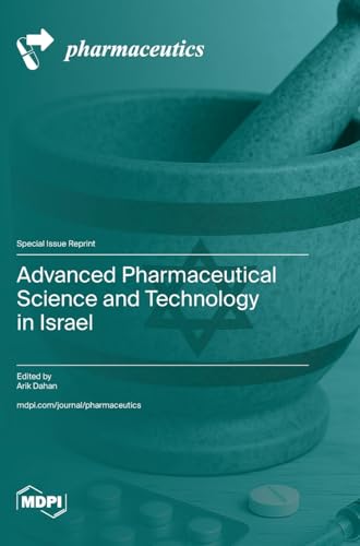 Advanced Pharmaceutical Science and Technology in Israel by Arik Dahan ISBN 9783725847730