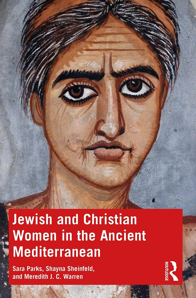 Jewish and Christian Women in the Ancient Mediterranean by Sara Parks 1st Edition