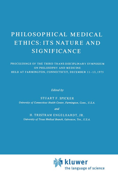 Philosophical Medical Ethics: Its Nature and Significance by Sf Spicker | ISBN-13 9789027707727