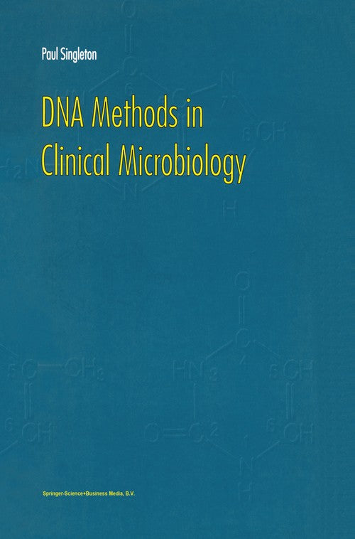 DNA Methods in Clinical Microbiology by P Singleton | ISBN-13 9789048154562