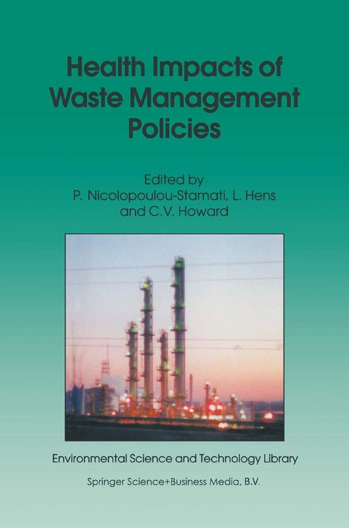 Health Impacts of Waste Management Policies by Polyxeni Nicolopoulou-Stamati | ISBN-13 9789048154777