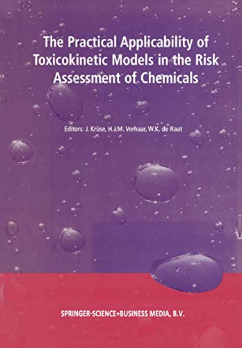 The Practical Applicability of Toxicokinetic Models in the Risk Assessment of Chemicals by H Verhaar | ISBN-13 9789048161478