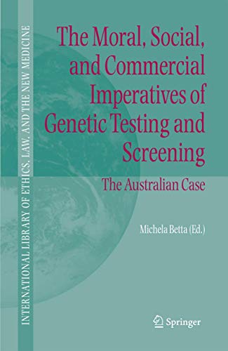 The Moral, Social, and Commercial Imperatives of Genetic Testing and Screening by Michela Betta | ISBN-13 9789048171545
