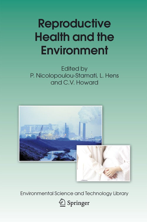 Reproductive Health and the Environment by P Nicolopoulou-Stamati | ISBN-13 9789048172030