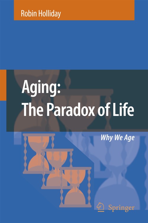Aging: The Paradox of Life by Robin Holliday | ISBN-13 9789048174164