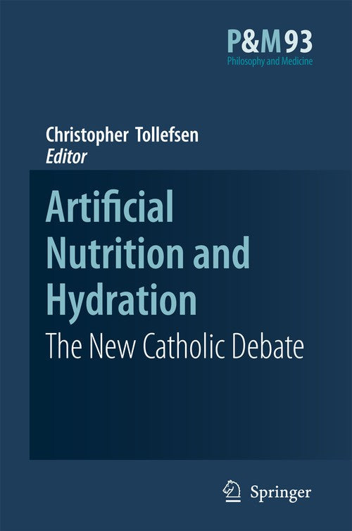 Artificial Nutrition and Hydration by Christopher Tollefsen ISBN 9789048175673