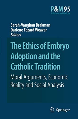 The Ethics of Embryo Adoption and the Catholic Tradition by Sarah-Vaughan Brakman