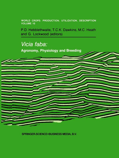 Vicia faba: Agronomy, Physiology and Breeding by Pd Hebblethwaite