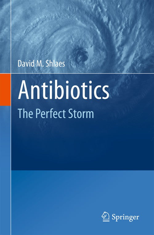 Antibiotics by David M Shlaes | ISBN-13 9789048190560