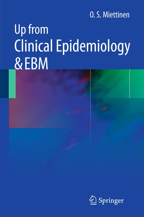 Up from Clinical Epidemiology & EBM by O S Miettinen | ISBN-13 9789048195008