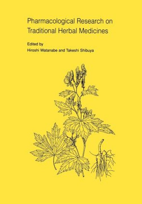 Pharmacological Research on Traditional Herbal Medicines by Wantanabe ISBN 9789057020544
