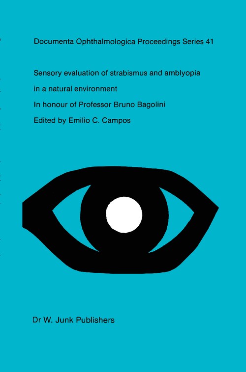 Sensory Evaluation of Strabismus and Amblyopia in a Natural Environment by Emilio C Campos | ISBN-13 9789061935087