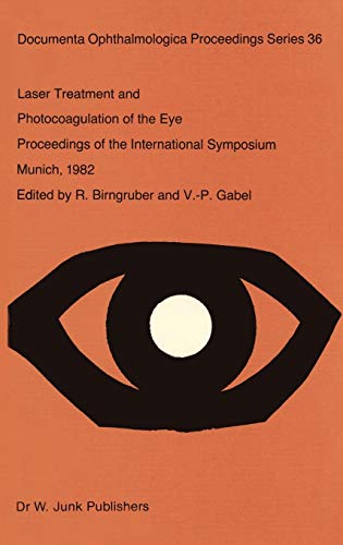 Laser Treatment and Photocoagulation of the Eye by R Birngruber | ISBN-13 9789061937326