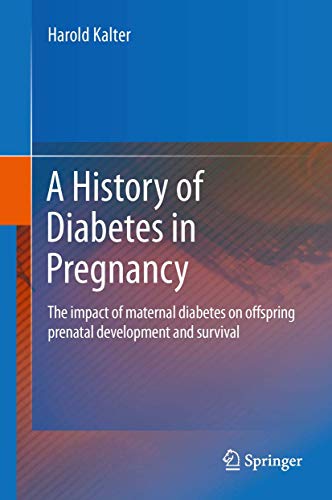A History of Diabetes in Pregnancy by Harold Kalter | ISBN-13 9789400715561