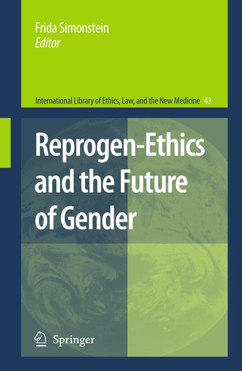Reprogen-Ethics and the Future of Gender by Frida Simonstein | ISBN-13 9789400726055