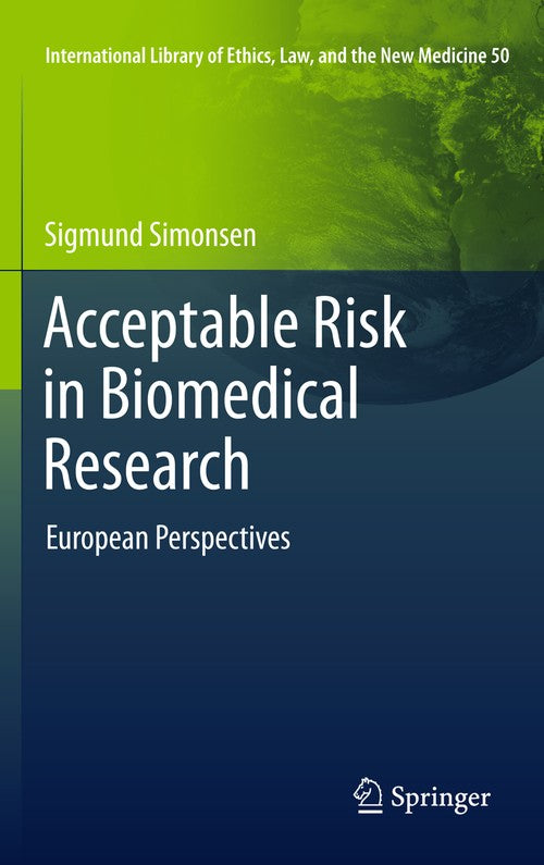Acceptable Risk in Biomedical Research by Sigmund Simonsen | ISBN-13 9789400726772