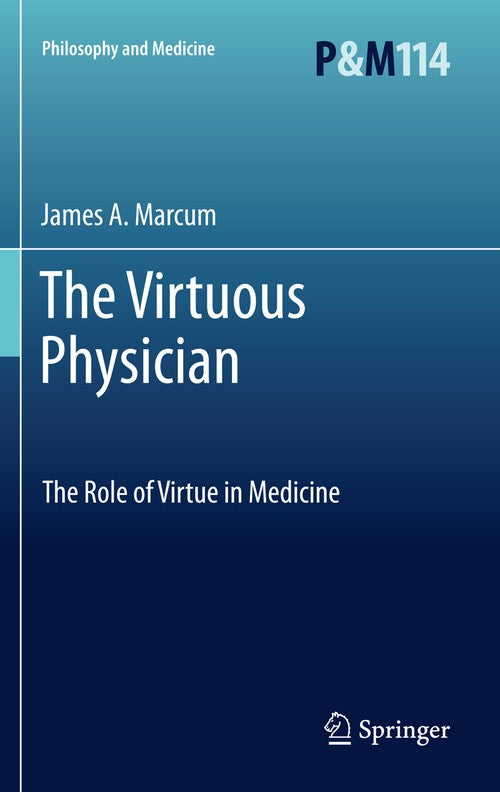 The Virtuous Physician by James A Marcum | ISBN-13 9789400727052