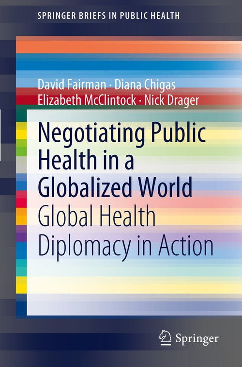 Negotiating Public Health in a Globalized World by David Fairman | ISBN-13 9789400727793