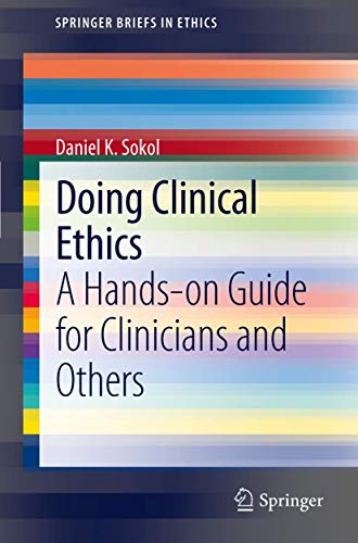 Doing Clinical Ethics by Daniel K Sokol | ISBN-13 9789400727823