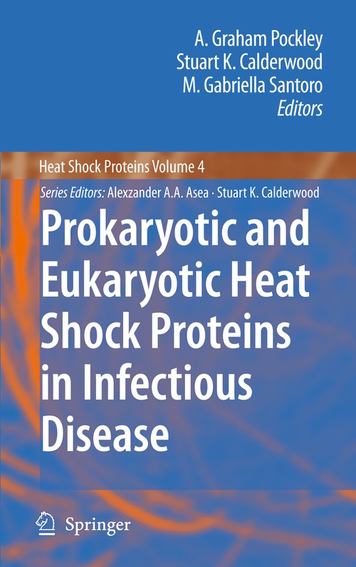 Prokaryotic and Eukaryotic Heat Shock Proteins in Infectious Disease by A Graham Pockley | ISBN-13 9789400730878