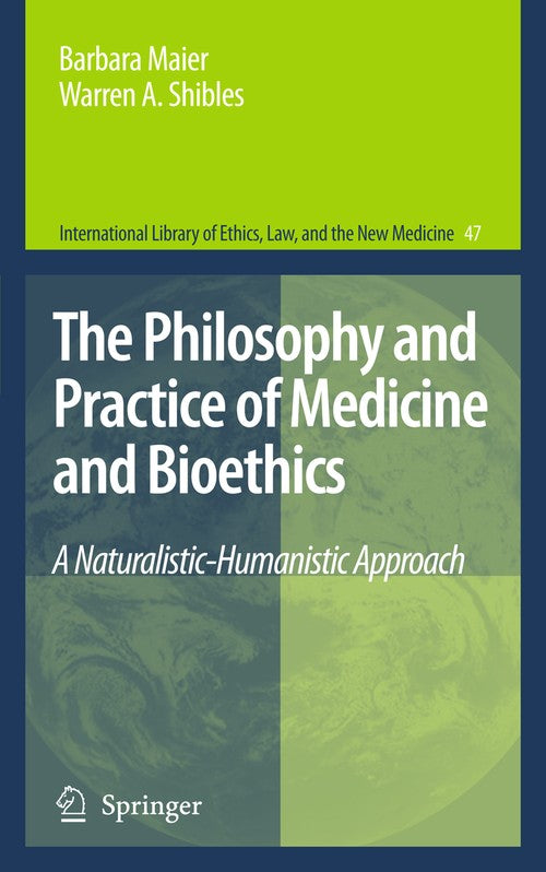 The Philosophy and Practice of Medicine and Bioethics by Barbara Maier | ISBN-13 9789400734081