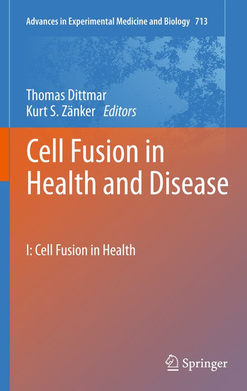 Cell Fusion in Health and Disease by Thomas Dittmar | ISBN-13 9789400735712