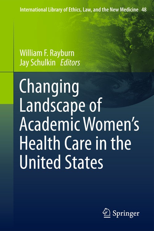 Changing Landscape of Academic Women's Health Care in the United States by William F Rayburn | ISBN-13 9789400735781