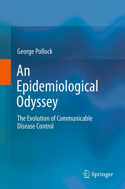 An Epidemiological Odyssey by George Pollock | ISBN-13 9789400739970