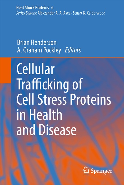 Cellular Trafficking of Cell Stress Proteins in Health and Disease by Brian Henderson | ISBN-13 9789400747395