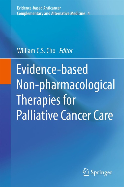 Evidence-based Non-pharmacological Therapies for Palliative Cancer Care by William Cs Cho | ISBN-13 9789400758322