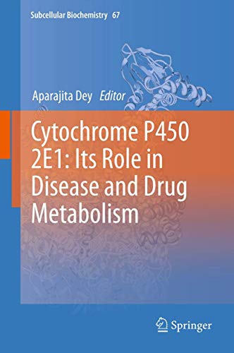 Cytochrome P450 2E1: Its Role in Disease and Drug Metabolism by Aparajita Dey | ISBN-13 9789400758803